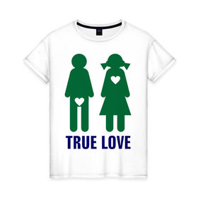Женская футболка хлопок с принтом True love в Екатеринбурге, 100% хлопок | прямой крой, круглый вырез горловины, длина до линии бедер, слегка спущенное плечо | Тематика изображения на принте: 