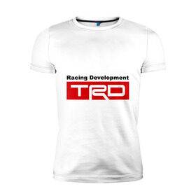 Мужская футболка премиум с принтом TRD в Екатеринбурге, 92% хлопок, 8% лайкра | приталенный силуэт, круглый вырез ворота, длина до линии бедра, короткий рукав | development | racing | racing development | toyota | toyota racing development | авто2012 | тойота