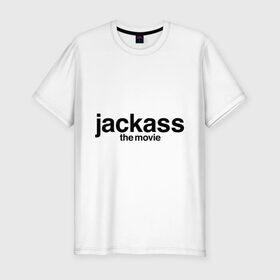 Мужская футболка премиум с принтом Jackass The Movie (Чудаки) в Екатеринбурге, 92% хлопок, 8% лайкра | приталенный силуэт, круглый вырез ворота, длина до линии бедра, короткий рукав | джонни ноксвилл | придурки | чудаки