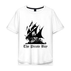 Мужская футболка хлопок Oversize с принтом The Pirate Bay в Екатеринбурге, 100% хлопок | свободный крой, круглый ворот, “спинка” длиннее передней части | Тематика изображения на принте: the pirate bay | torrent | пиратская бухта | торрент