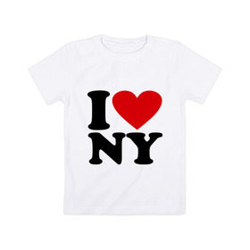 Детская футболка хлопок с принтом I love NY в Екатеринбурге, 100% хлопок | круглый вырез горловины, полуприлегающий силуэт, длина до линии бедер | Тематика изображения на принте: new york | нью йорк