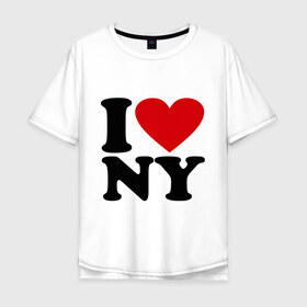 Мужская футболка хлопок Oversize с принтом I love NY в Екатеринбурге, 100% хлопок | свободный крой, круглый ворот, “спинка” длиннее передней части | new york | нью йорк