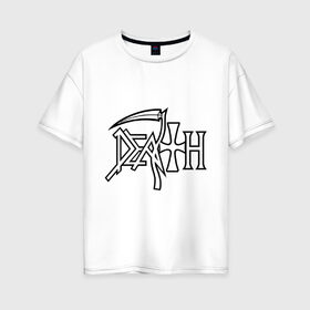 Женская футболка хлопок Oversize с принтом Death в Екатеринбурге, 100% хлопок | свободный крой, круглый ворот, спущенный рукав, длина до линии бедер
 | death | hard rock | metal | rock | дэт метал | логотип | метал | музыка | рок | рок группа | рок группы | хард | хард рок