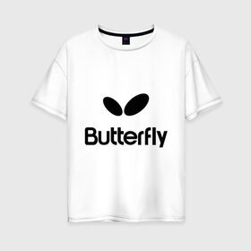 Женская футболка хлопок Oversize с принтом Butterfly в Екатеринбурге, 100% хлопок | свободный крой, круглый ворот, спущенный рукав, длина до линии бедер
 | buterfly | батерфляй | настольный теннис | ракетка | теннис | теннисный корт