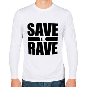 Мужской лонгслив хлопок с принтом save the rave в Екатеринбурге, 100% хлопок |  | rave | save the rave | музыка | рейв | фестиваль | электронная музыка