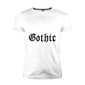 Мужская футболка премиум с принтом Gothic в Екатеринбурге, 92% хлопок, 8% лайкра | приталенный силуэт, круглый вырез ворота, длина до линии бедра, короткий рукав | gothic | гот | готам | готик | готика | готическая музыка | готы