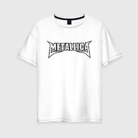 Женская футболка хлопок Oversize с принтом Metallica (2) в Екатеринбурге, 100% хлопок | свободный крой, круглый ворот, спущенный рукав, длина до линии бедер
 | металлика