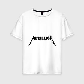Женская футболка хлопок Oversize с принтом Metallica (3) в Екатеринбурге, 100% хлопок | свободный крой, круглый ворот, спущенный рукав, длина до линии бедер
 | hard | heavy | heavy metal | metalica | metall | metallica | rock | trash metal | металика | металл | рок | трэш метал | хеви метал