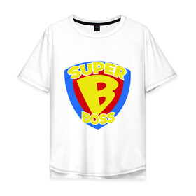 Мужская футболка хлопок Oversize с принтом Супер-босс в Екатеринбурге, 100% хлопок | свободный крой, круглый ворот, “спинка” длиннее передней части | super boss | босс | главный | начальник | руководитель | супер босс