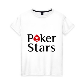 Женская футболка хлопок с принтом Poker Stars в Екатеринбурге, 100% хлопок | прямой крой, круглый вырез горловины, длина до линии бедер, слегка спущенное плечо | pokerstars