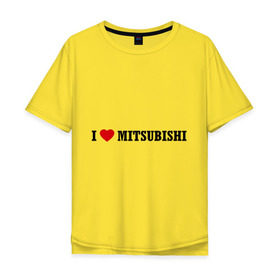 Мужская футболка хлопок Oversize с принтом I love Mitsubishi в Екатеринбурге, 100% хлопок | свободный крой, круглый ворот, “спинка” длиннее передней части | auto | i love mitsubishi | mitsubishi | авто | автомобильные | машины | митсубиси | митсубиши | тачки