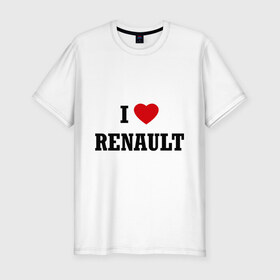 Мужская футболка премиум с принтом I love Renault в Екатеринбурге, 92% хлопок, 8% лайкра | приталенный силуэт, круглый вырез ворота, длина до линии бедра, короткий рукав | Тематика изображения на принте: i love | i love renault | renault | рено | я люблю рено