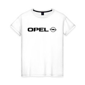 Женская футболка хлопок с принтом Opel в Екатеринбурге, 100% хлопок | прямой крой, круглый вырез горловины, длина до линии бедер, слегка спущенное плечо | opel | авто | авто2012 | автобренды | автомобиль | автомобильные | машины | опель | тачки