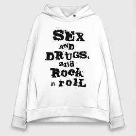 Женское худи Oversize хлопок с принтом Sex and drugs and rock n roll (2) в Екатеринбурге, френч-терри — 70% хлопок, 30% полиэстер. Мягкий теплый начес внутри —100% хлопок | боковые карманы, эластичные манжеты и нижняя кромка, капюшон на магнитной кнопке | drugs | rock | rocknroll | рок | рок н ролл | рокролл