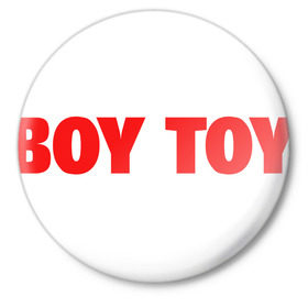 Значок с принтом Boy toy в Екатеринбурге,  металл | круглая форма, металлическая застежка в виде булавки | Тематика изображения на принте: игрушка | любовь | мальчик | отношения | парень | чувства