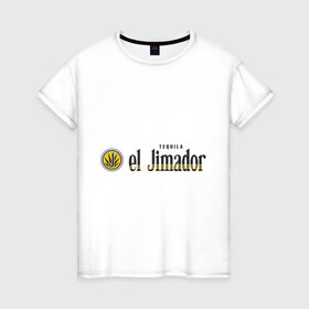 Женская футболка хлопок с принтом Tequila El Jimador в Екатеринбурге, 100% хлопок | прямой крой, круглый вырез горловины, длина до линии бедер, слегка спущенное плечо | el jimador | tequila | бар | бармен | текила