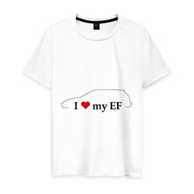 Мужская футболка хлопок с принтом I love my EF (2) в Екатеринбурге, 100% хлопок | прямой крой, круглый вырез горловины, длина до линии бедер, слегка спущенное плечо. | car | i love my ef | авто | автомобиль | машины | тачки