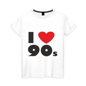 Женская футболка хлопок с принтом Люблю 90-ые в Екатеринбурге, 100% хлопок | прямой крой, круглый вырез горловины, длина до линии бедер, слегка спущенное плечо | 90s | 90е | музыка | ретро | слушать | старые песни | стиль | я люблю