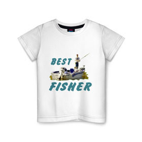 Детская футболка хлопок с принтом Best fisher в Екатеринбурге, 100% хлопок | круглый вырез горловины, полуприлегающий силуэт, длина до линии бедер | клев | лодка | лучший рыбак | на рыбалке | ноживка | рыбак в лодке | рыбалка | удочка | улов
