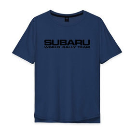 Мужская футболка хлопок Oversize с принтом Subaru world rally team (2) в Екатеринбурге, 100% хлопок | свободный крой, круглый ворот, “спинка” длиннее передней части | rally | subaru | subaru субарик | team | world | world rally team | авто2012 | ралли | субару