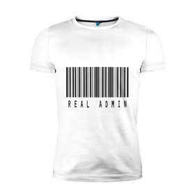 Мужская футболка премиум с принтом Real admin в Екатеринбурге, 92% хлопок, 8% лайкра | приталенный силуэт, круглый вырез ворота, длина до линии бедра, короткий рукав | admin | real admin | админ | реальный админ | штрих код