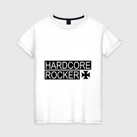 Женская футболка хлопок с принтом Hardcore Rocker в Екатеринбурге, 100% хлопок | прямой крой, круглый вырез горловины, длина до линии бедер, слегка спущенное плечо | 
