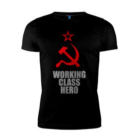 Мужская футболка премиум с принтом Working class hero в Екатеринбурге, 92% хлопок, 8% лайкра | приталенный силуэт, круглый вырез ворота, длина до линии бедра, короткий рукав | 