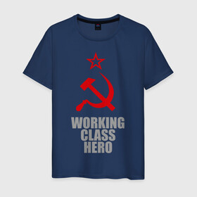 Мужская футболка хлопок с принтом Working class hero в Екатеринбурге, 100% хлопок | прямой крой, круглый вырез горловины, длина до линии бедер, слегка спущенное плечо. | Тематика изображения на принте: hero | герб | герой | коммунизм | рабочий класс | серп и молот | советский союз | социализм | ссср