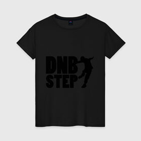 Женская футболка хлопок с принтом DNB Step танцор в Екатеринбурге, 100% хлопок | прямой крой, круглый вырез горловины, длина до линии бедер, слегка спущенное плечо | dnb | step | бас | драм | силуэт | танцор