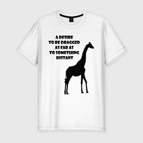 Мужская футболка премиум с принтом Жираф - дотянуться до чего-то далекого в Екатеринбурге, 92% хлопок, 8% лайкра | приталенный силуэт, круглый вырез ворота, длина до линии бедра, короткий рукав | 