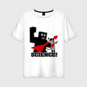Женская футболка хлопок Oversize с принтом Наука в Екатеринбурге, 100% хлопок | свободный крой, круглый ворот, спущенный рукав, длина до линии бедер
 | robot | игра | наука | научные открытия | научные разработки | приставка | робот | ученый