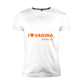 Мужская футболка премиум с принтом I love vagina в Екатеринбурге, 92% хлопок, 8% лайкра | приталенный силуэт, круглый вырез ворота, длина до линии бедра, короткий рукав | девушки | отношения