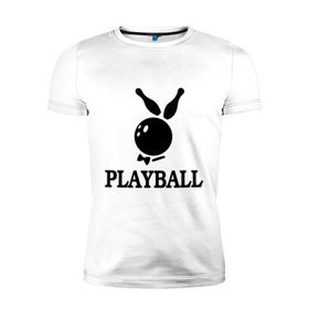 Мужская футболка премиум с принтом Playball в Екатеринбурге, 92% хлопок, 8% лайкра | приталенный силуэт, круглый вырез ворота, длина до линии бедра, короткий рукав | Тематика изображения на принте: bowling | playball | playboy | боулинг | кегли | плейбой | шар | шары