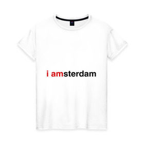 Женская футболка хлопок с принтом I amsterdam в Екатеринбурге, 100% хлопок | прямой крой, круглый вырез горловины, длина до линии бедер, слегка спущенное плечо | amsterdam | амстердам | я амстердам
