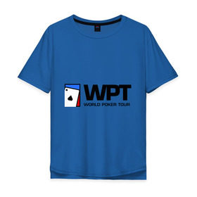 Мужская футболка хлопок Oversize с принтом WPT в Екатеринбурге, 100% хлопок | свободный крой, круглый ворот, “спинка” длиннее передней части | poker | tour | world | азартные игры | игра | карточные игры | карты | покер