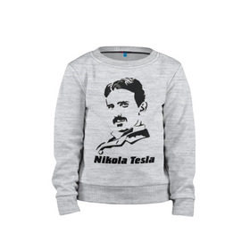 Детский свитшот хлопок с принтом Nikola Tesla в Екатеринбурге, 100% хлопок | круглый вырез горловины, эластичные манжеты, пояс и воротник | nikola tesla | знаменитая личность | знаменитость | никола тесла | портрет | тесла | ученый | физик