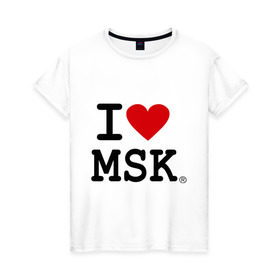 Женская футболка хлопок с принтом I love MSK (Moscow) в Екатеринбурге, 100% хлопок | прямой крой, круглый вырез горловины, длина до линии бедер, слегка спущенное плечо | i love | moscow | russia | москва | россия | столица | я люблю москву