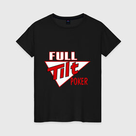 Женская футболка хлопок с принтом Full Tilt Poker в Екатеринбурге, 100% хлопок | прямой крой, круглый вырез горловины, длина до линии бедер, слегка спущенное плечо | full | poker | tilt | карточные игры | карты | покер