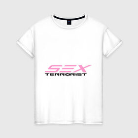 Женская футболка хлопок с принтом Sex Terrorist в Екатеринбурге, 100% хлопок | прямой крой, круглый вырез горловины, длина до линии бедер, слегка спущенное плечо | 