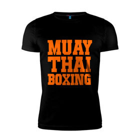 Мужская футболка премиум с принтом Muay Thai Boxing в Екатеринбурге, 92% хлопок, 8% лайкра | приталенный силуэт, круглый вырез ворота, длина до линии бедра, короткий рукав | емельяненко | муай тай