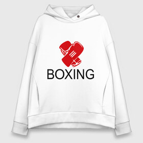 Женское худи Oversize хлопок с принтом Boxing в Екатеринбурге, френч-терри — 70% хлопок, 30% полиэстер. Мягкий теплый начес внутри —100% хлопок | боковые карманы, эластичные манжеты и нижняя кромка, капюшон на магнитной кнопке | box | boxing | footbolki | бокс | боксер | боксерские перчатки | боксинг | перчатки | спорт