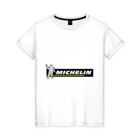 Женская футболка хлопок с принтом Michelin в Екатеринбурге, 100% хлопок | прямой крой, круглый вырез горловины, длина до линии бедер, слегка спущенное плечо | michelin | авто | авто2012 | автомобили | машины | мишлен | тачки | тюнинг | шины мишлен
