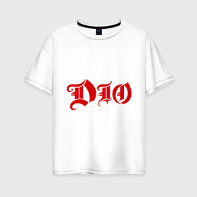 Женская футболка хлопок Oversize с принтом Dio в Екатеринбурге, 100% хлопок | свободный крой, круглый ворот, спущенный рукав, длина до линии бедер
 | heavy metal | metal | rock | trash metal | метал | рок | трэш метал | хеви метал