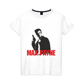 Женская футболка хлопок с принтом Max Payne (2) в Екатеринбурге, 100% хлопок | прямой крой, круглый вырез горловины, длина до линии бедер, слегка спущенное плечо | max payne | shooter | макс пейн | стрелялка | шутер