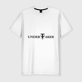 Мужская футболка премиум с принтом Undertaker в Екатеринбурге, 92% хлопок, 8% лайкра | приталенный силуэт, круглый вырез ворота, длина до линии бедра, короткий рукав | джон сина