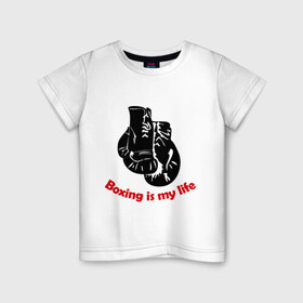 Детская футболка хлопок с принтом BOXING is my life в Екатеринбурге, 100% хлопок | круглый вырез горловины, полуприлегающий силуэт, длина до линии бедер | емельяненко