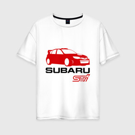 Женская футболка хлопок Oversize с принтом Subaru sti (2) в Екатеринбурге, 100% хлопок | свободный крой, круглый ворот, спущенный рукав, длина до линии бедер
 | subaru impreza | subaru impreza wrx sti | subaru sti | wrx sti | авто2012 | импреза | субару | субару импреза