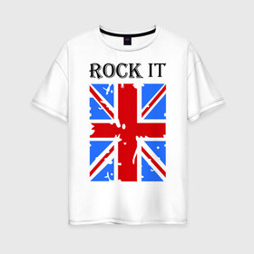 Женская футболка хлопок Oversize с принтом Rock it в Екатеринбурге, 100% хлопок | свободный крой, круглый ворот, спущенный рукав, длина до линии бедер
 | asds | britain | english | heavy metal | metal | rock | trash metal | англия | британия | британский флаг | метал | металл | рок | трэш метал | хеви метал