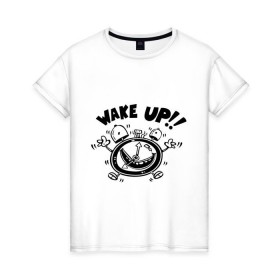 Женская футболка хлопок с принтом Будильник в Екатеринбурге, 100% хлопок | прямой крой, круглый вырез горловины, длина до линии бедер, слегка спущенное плечо | wake up | будильник | доброе утро | звенит будильник | проснуться | просыпаться | утро