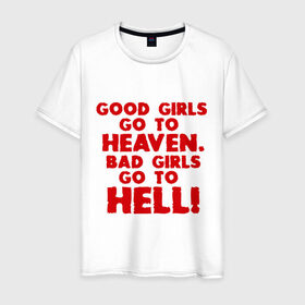 Мужская футболка хлопок с принтом Good girls go to heaven. в Екатеринбурге, 100% хлопок | прямой крой, круглый вырез горловины, длина до линии бедер, слегка спущенное плечо. | ад | в рай | девочки | девушки | хорошие